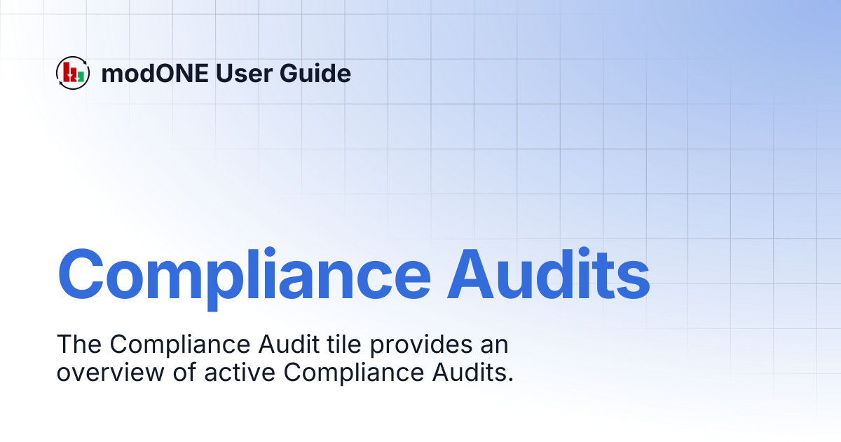 Compliance Audits | modONE User Guide